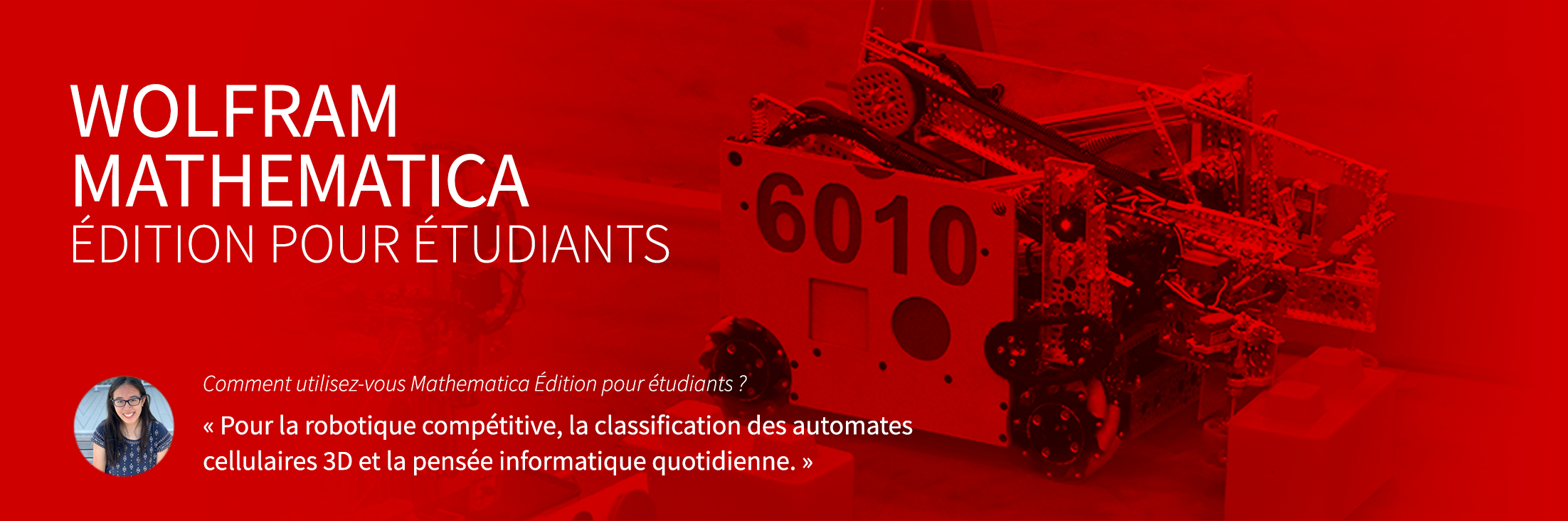 «&nbsp;Pour la robotique compétitive, la classification des automates cellulaires 3D et la pensée informatique quotidienne.&nbsp;»
